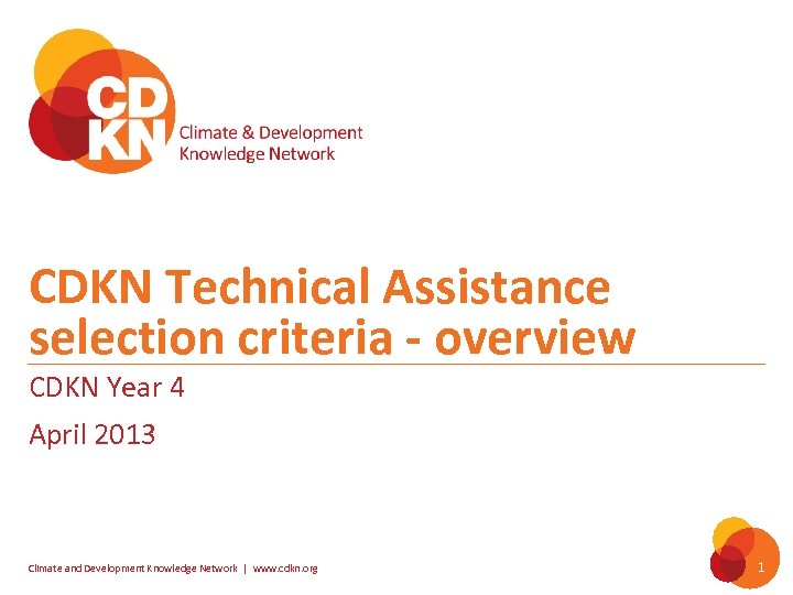 CDKN Technical Assistance selection criteria - overview CDKN Year 4 April 2013 Climate and