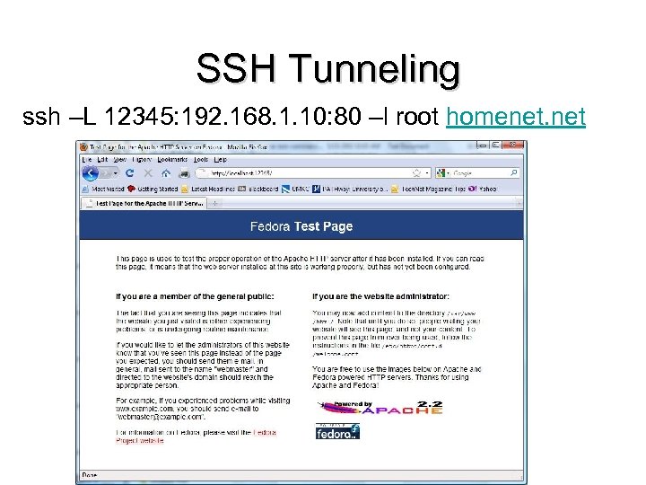 SSH Tunneling ssh –L 12345: 192. 168. 1. 10: 80 –l root homenet. net