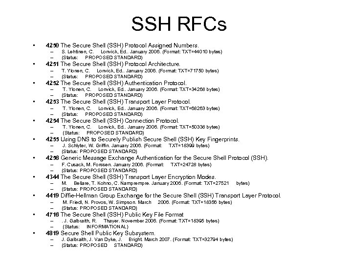 SSH RFCs • 4250 The Secure Shell (SSH) Protocol Assigned Numbers. – – •