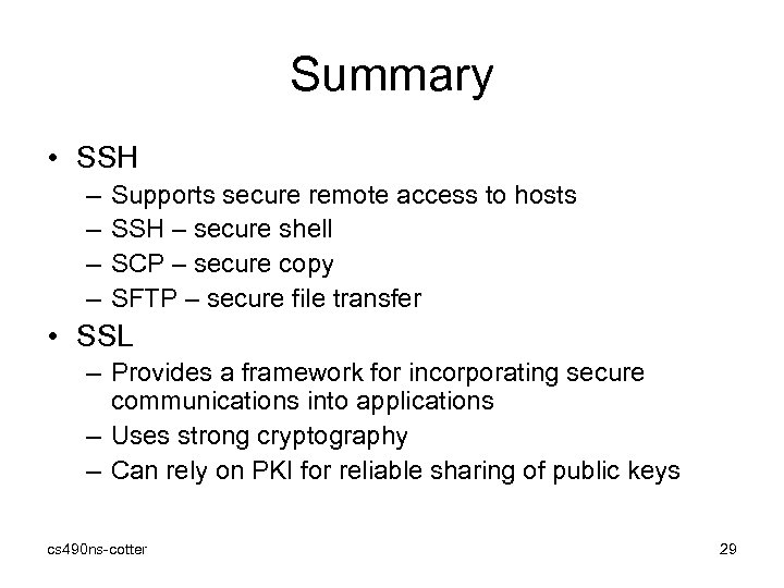 Summary • SSH – – Supports secure remote access to hosts SSH – secure