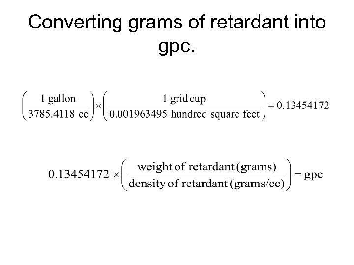 Converting grams of retardant into gpc. 