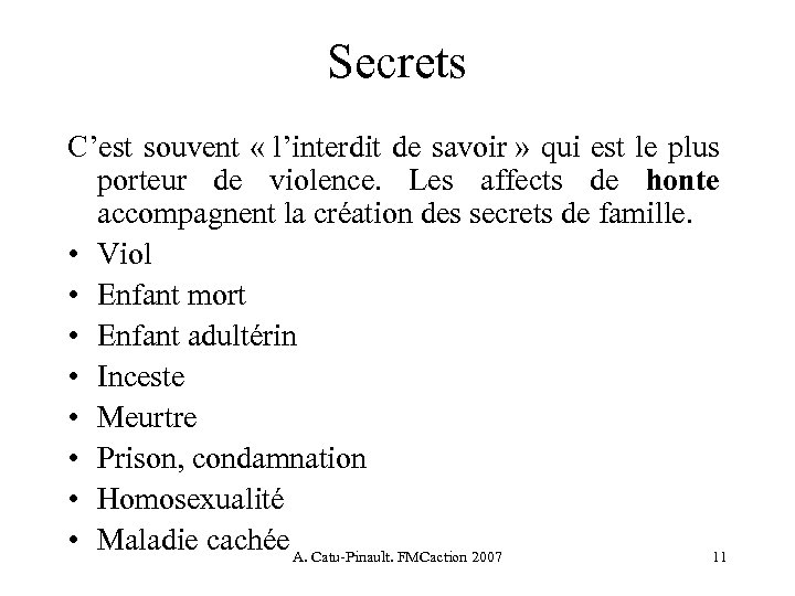 Secrets C’est souvent « l’interdit de savoir » qui est le plus porteur de