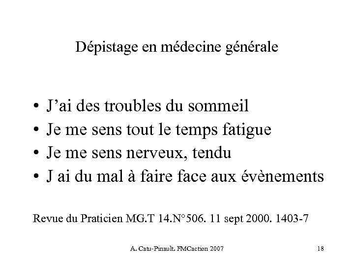 Dépistage en médecine générale • • J’ai des troubles du sommeil Je me sens