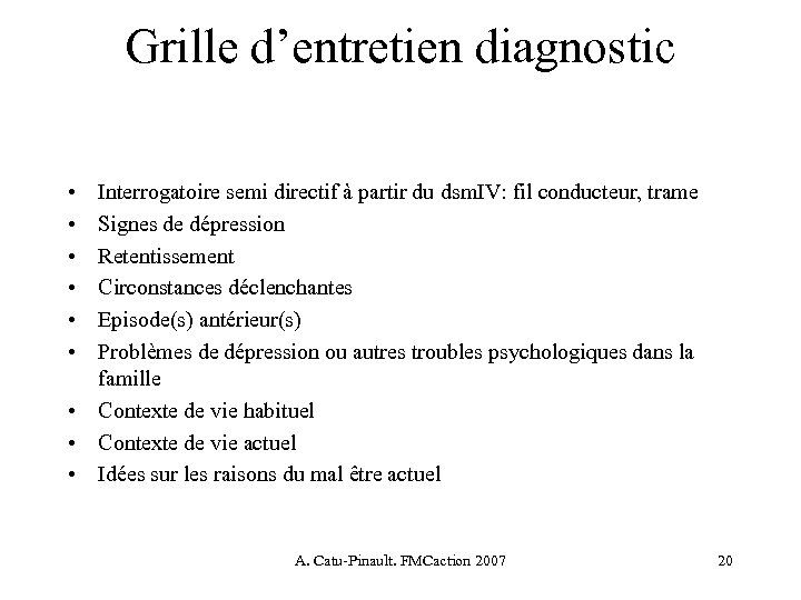 Grille d’entretien diagnostic • • • Interrogatoire semi directif à partir du dsm. IV: