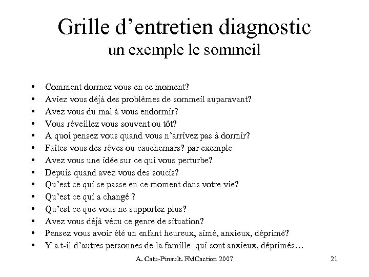 Grille d’entretien diagnostic un exemple le sommeil • • • • Comment dormez vous