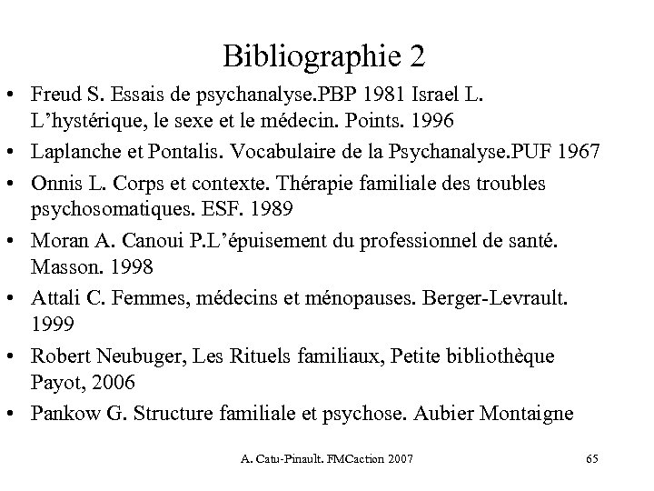 Bibliographie 2 • Freud S. Essais de psychanalyse. PBP 1981 Israel L. L’hystérique, le