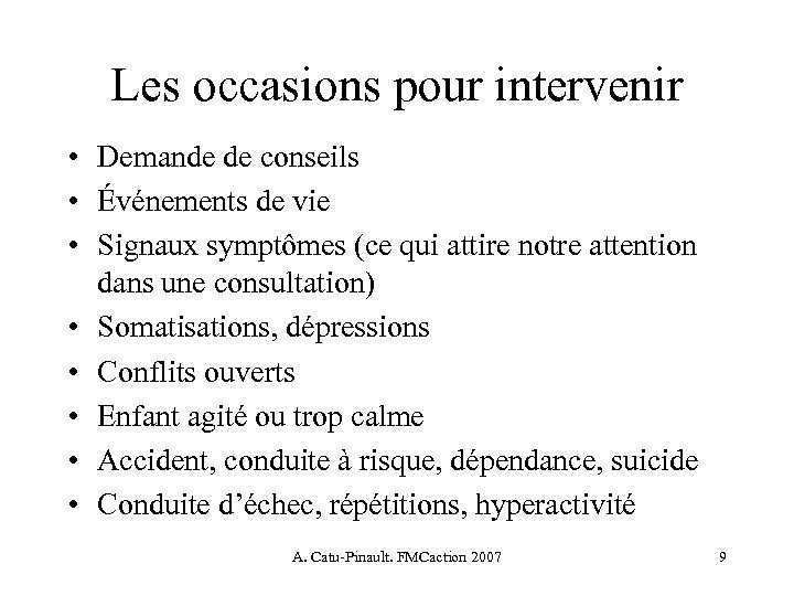 Les occasions pour intervenir • Demande de conseils • Événements de vie • Signaux