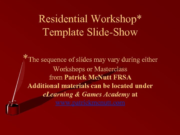 Residential Workshop* Template Slide-Show *The sequence of slides may vary during either Workshops or