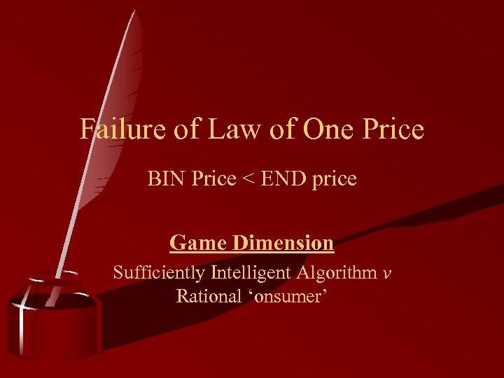 Failure of Law of One Price BIN Price < END price Game Dimension Sufficiently