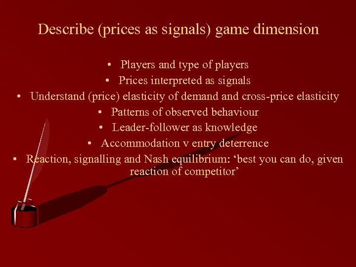 Describe (prices as signals) game dimension • Players and type of players • Prices