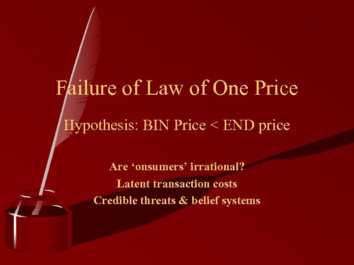 Failure of Law of One Price Hypothesis: BIN Price < END price Are ‘onsumers’