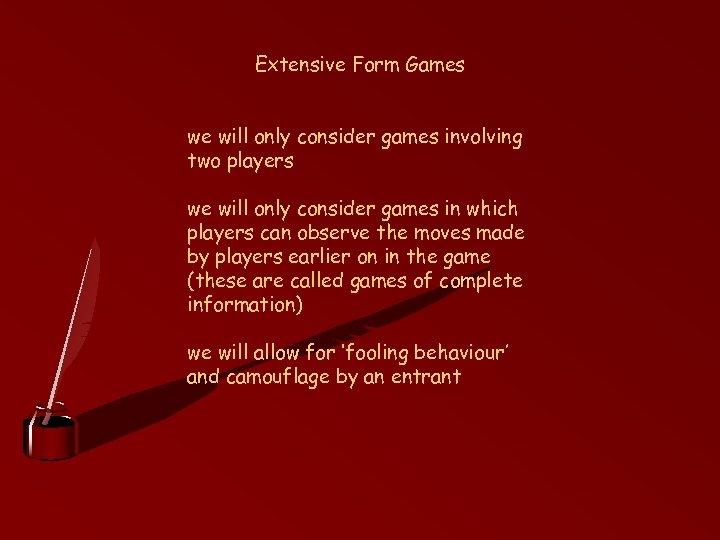 Extensive Form Games we will only consider games involving two players we will only