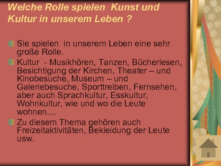 Welche Rolle spielen Kunst und Kultur in unserem Leben ? Sie spielen in unserem