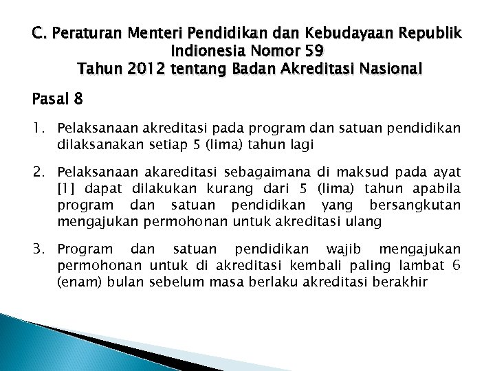 C. Peraturan Menteri Pendidikan dan Kebudayaan Republik Indionesia Nomor 59 Tahun 2012 tentang Badan