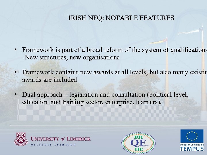 IRISH NFQ: NOTABLE FEATURES • Framework is part of a broad reform of the