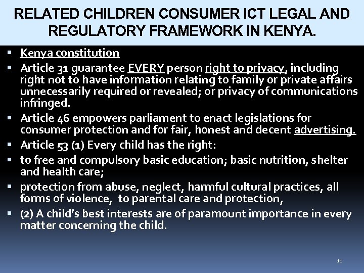 RELATED CHILDREN CONSUMER ICT LEGAL AND REGULATORY FRAMEWORK IN KENYA. Kenya constitution Article 31