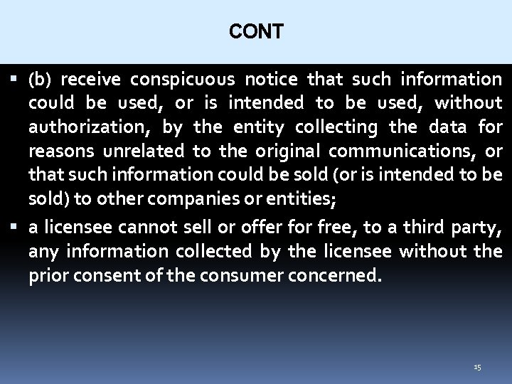 CONT (b) receive conspicuous notice that such information could be used, or is intended