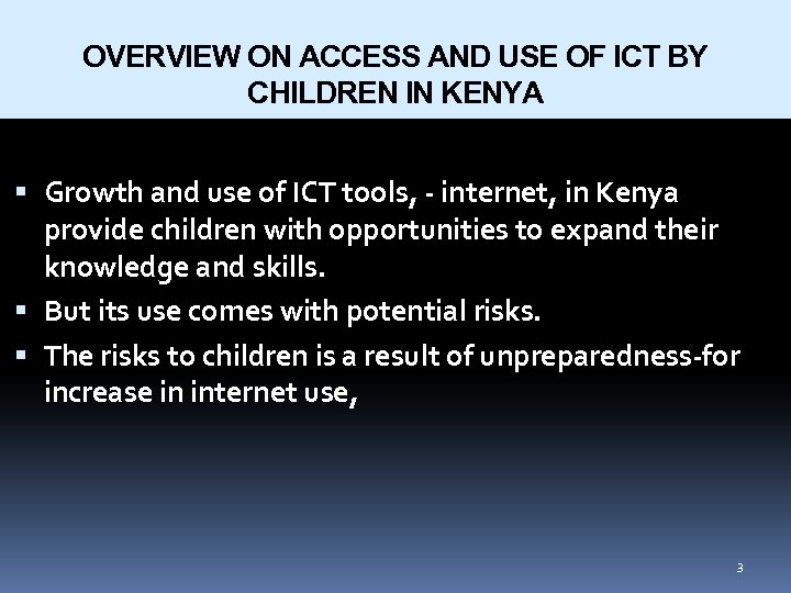 OVERVIEW ON ACCESS AND USE OF ICT BY CHILDREN IN KENYA Growth and use