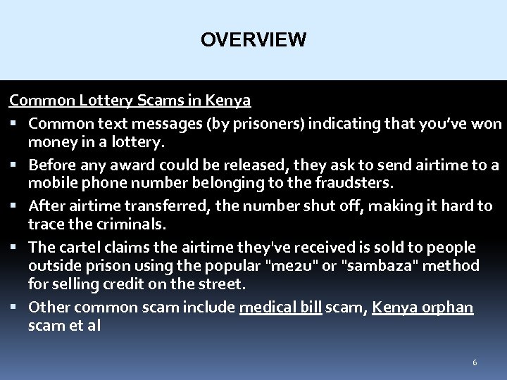 OVERVIEW Common Lottery Scams in Kenya Common text messages (by prisoners) indicating that you’ve