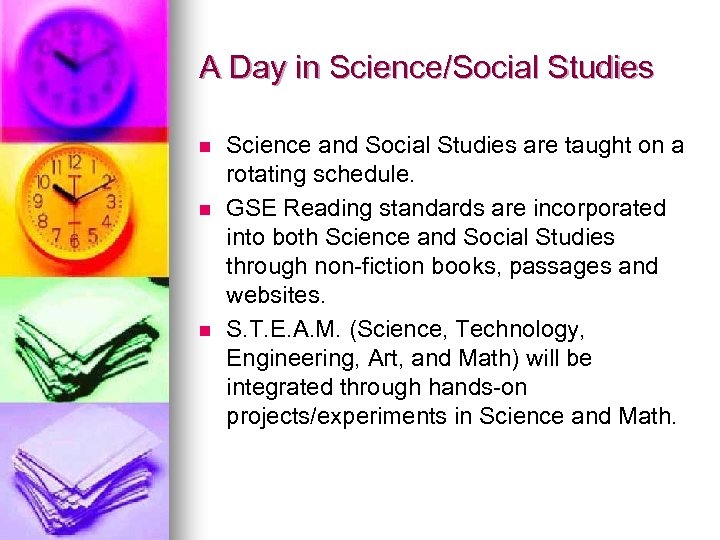 A Day in Science/Social Studies n n n Science and Social Studies are taught