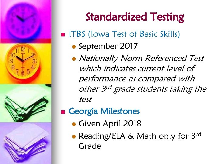 Standardized Testing n ITBS (Iowa Test of Basic Skills) l September 2017 l n