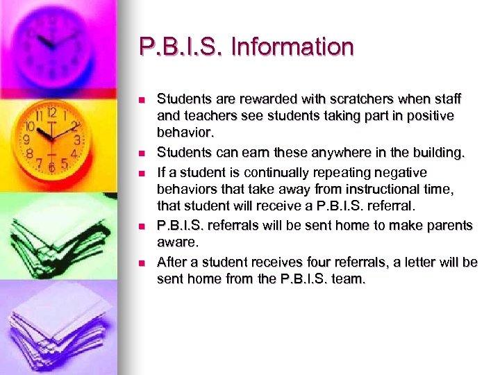 P. B. I. S. Information n n Students are rewarded with scratchers when staff