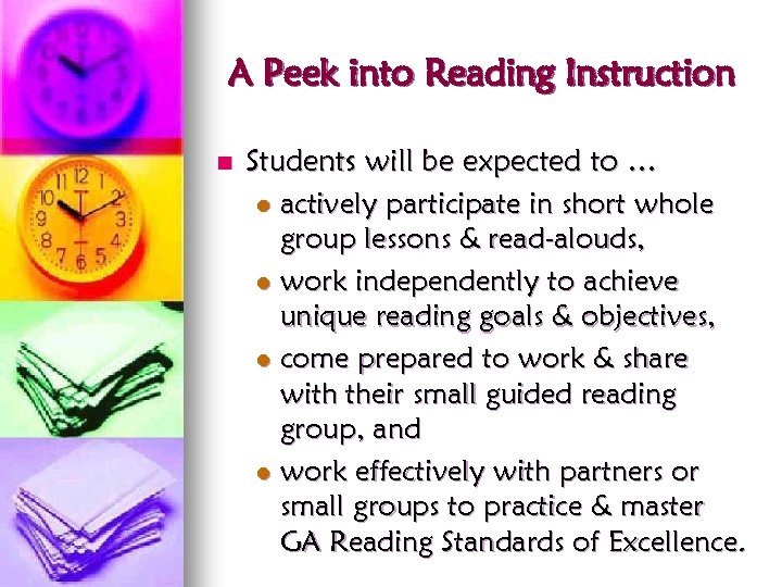 A Peek into Reading Instruction n Students will be expected to … l actively