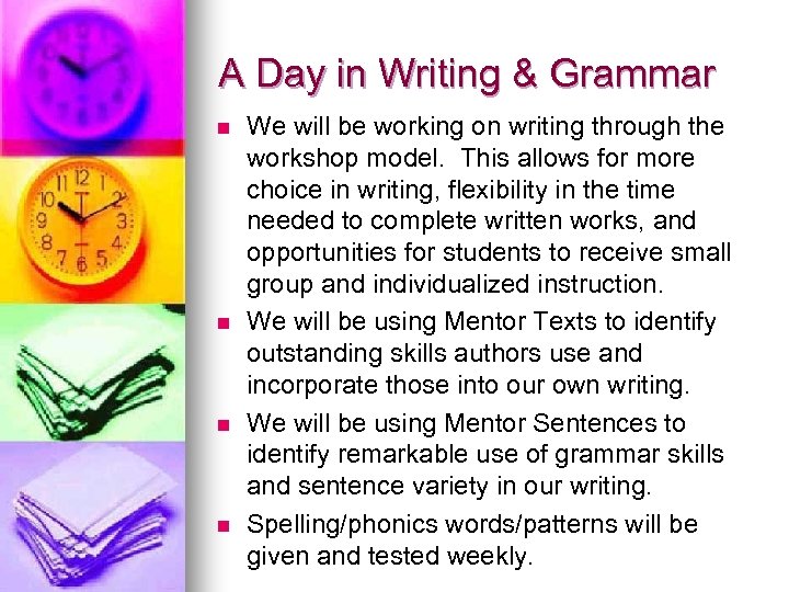 A Day in Writing & Grammar n n We will be working on writing