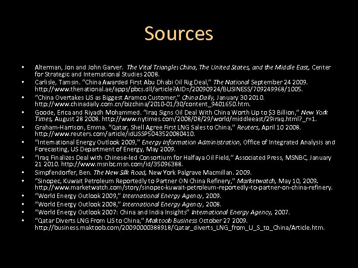 Sources • • • • Alterman, Jon and John Garver. The Vital Triangle: China,