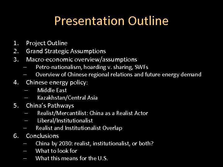 Presentation Outline 1. 2. 3. 4. 5. 6. Project Outline Grand Strategic Assumptions Macro-economic