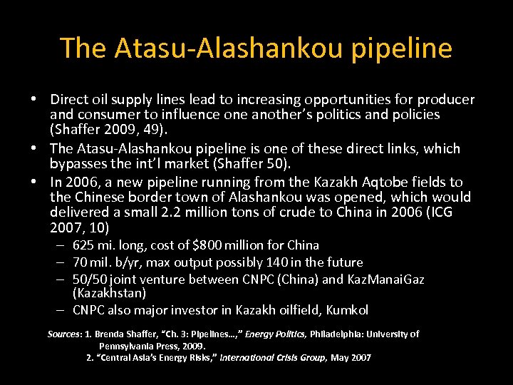 The Atasu-Alashankou pipeline • Direct oil supply lines lead to increasing opportunities for producer