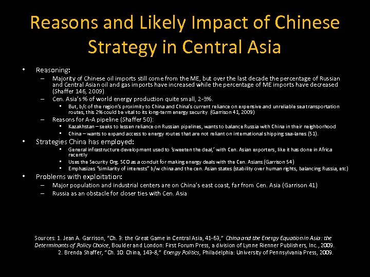 Reasons and Likely Impact of Chinese Strategy in Central Asia • Reasoning: – –