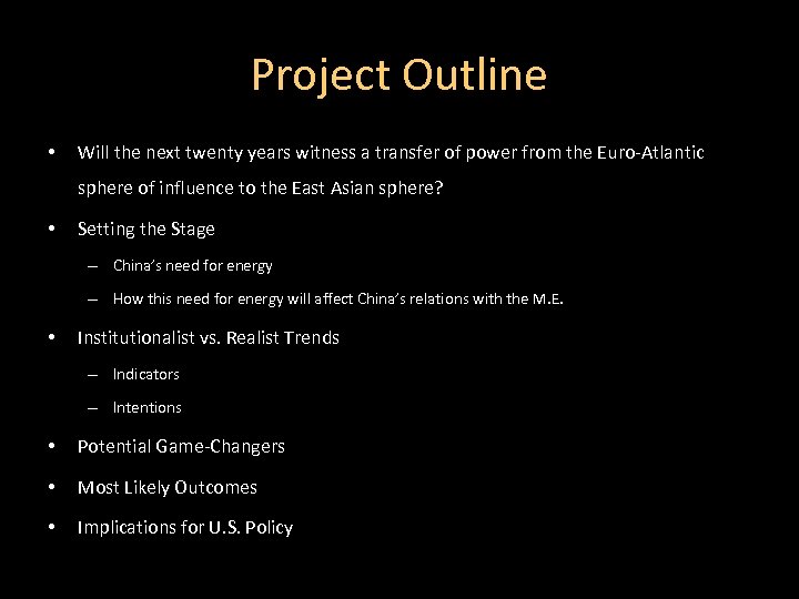 Project Outline • Will the next twenty years witness a transfer of power from