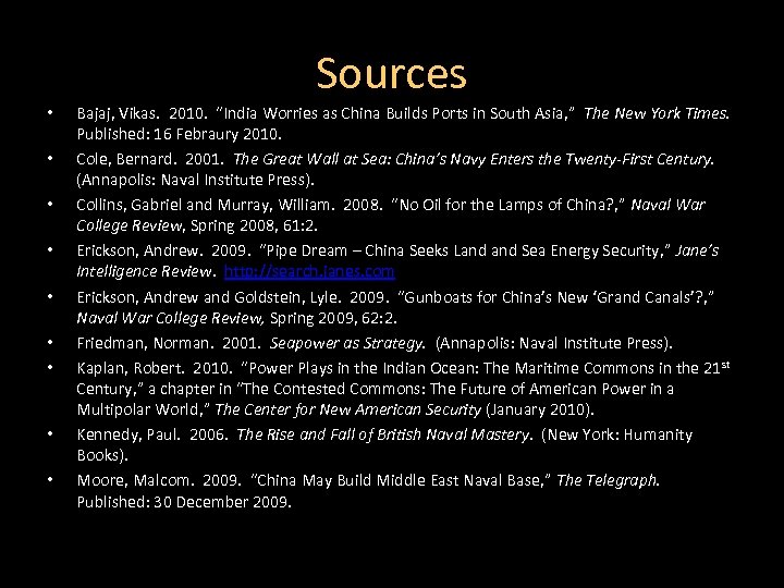 Sources • • • Bajaj, Vikas. 2010. “India Worries as China Builds Ports in