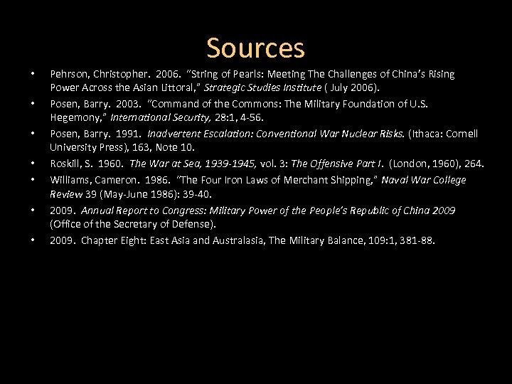 Sources • • Pehrson, Christopher. 2006. “String of Pearls: Meeting The Challenges of China’s