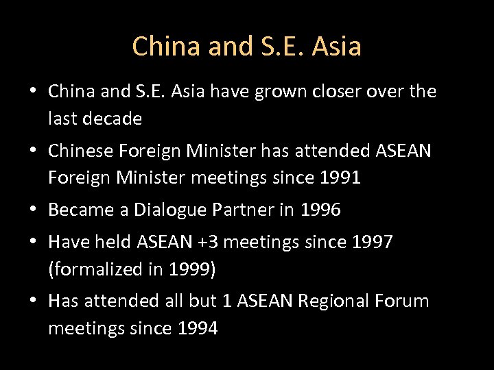 China and S. E. Asia • China and S. E. Asia have grown closer