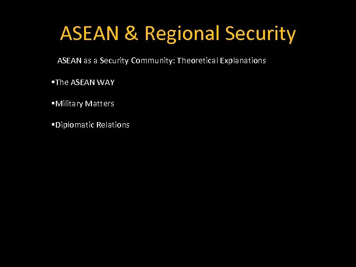 ASEAN & Regional Security § ASEAN as a Security Community: Theoretical Explanations §The ASEAN