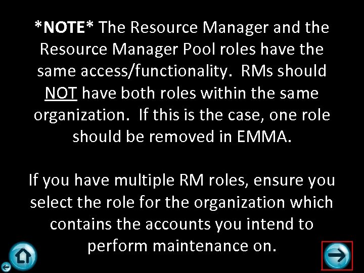 *NOTE* The Resource Manager and the Resource Manager Pool roles have the same access/functionality.