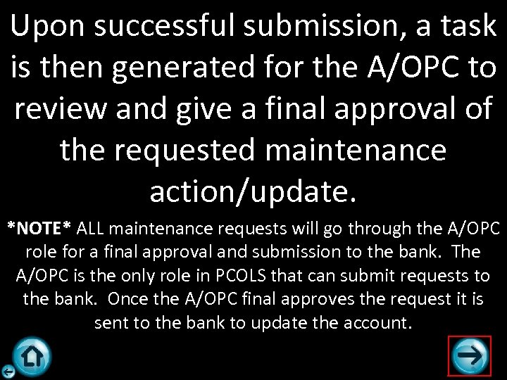 Upon successful submission, a task is then generated for the A/OPC to review and