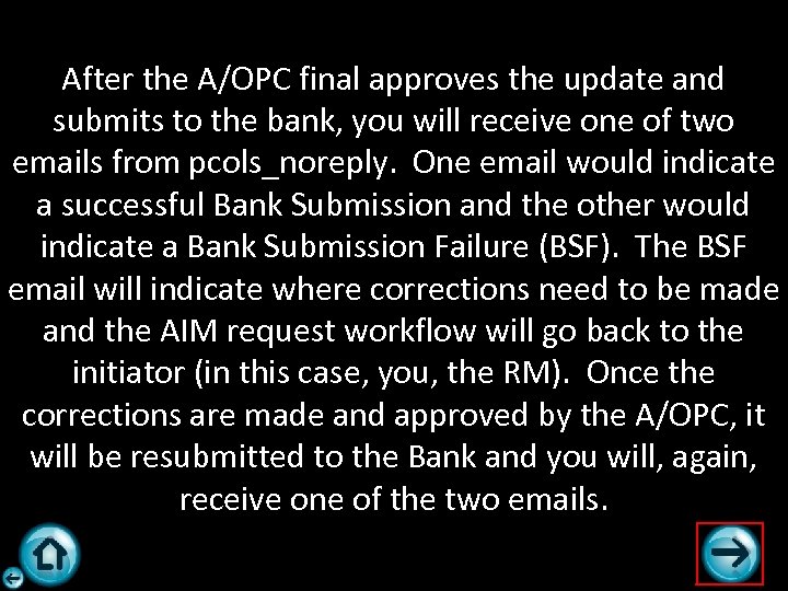 After the A/OPC final approves the update and submits to the bank, you will