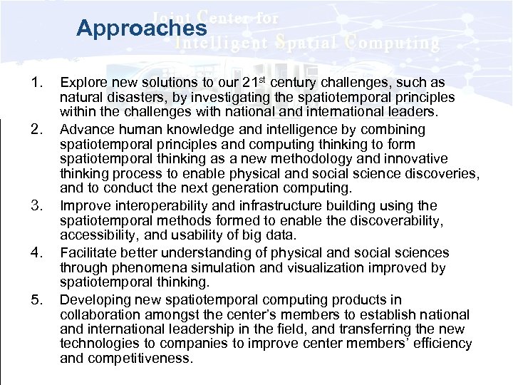 Approaches 1. 2. 3. 4. 5. Explore new solutions to our 21 st century