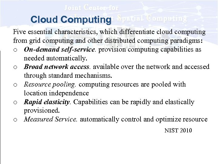 Cloud Computing Five essential characteristics, which differentiate cloud computing from grid computing and other
