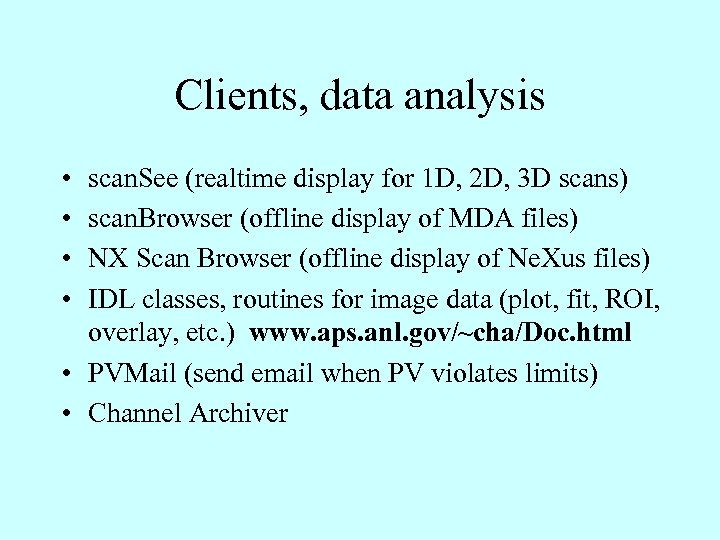Clients, data analysis • • scan. See (realtime display for 1 D, 2 D,