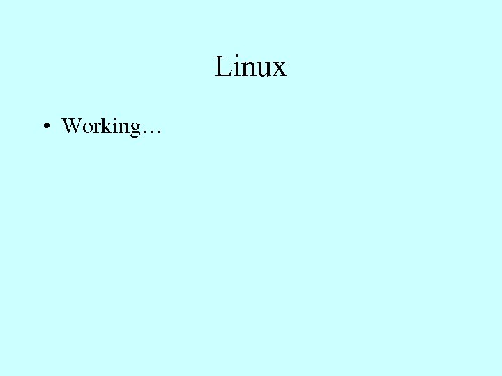 Linux • Working… 