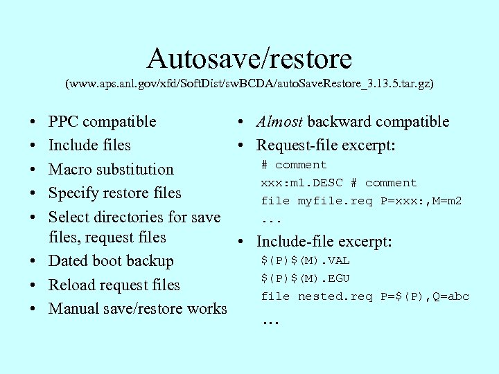 Autosave/restore (www. aps. anl. gov/xfd/Soft. Dist/sw. BCDA/auto. Save. Restore_3. 13. 5. tar. gz) •