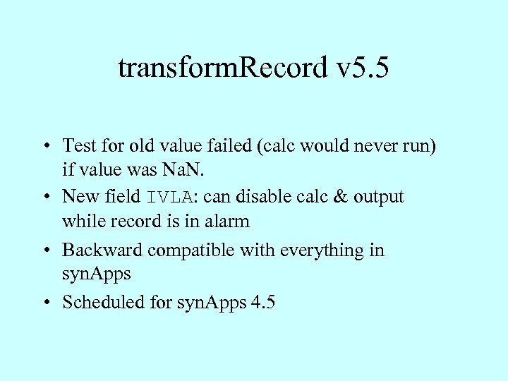 transform. Record v 5. 5 • Test for old value failed (calc would never