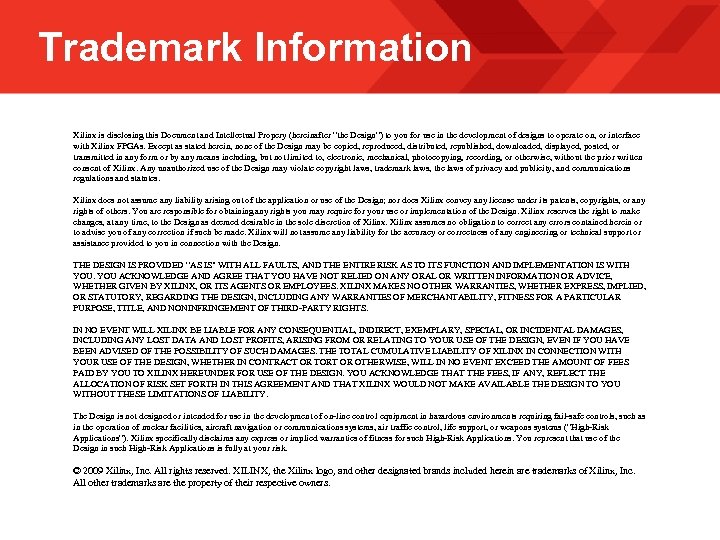 Trademark Information Xilinx is disclosing this Document and Intellectual Propery (hereinafter “the Design”) to