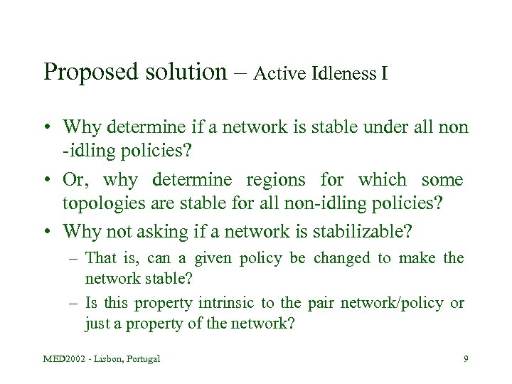 Proposed solution – Active Idleness I • Why determine if a network is stable