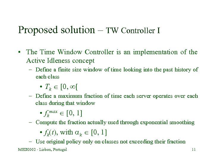 Proposed solution – TW Controller I • The Time Window Controller is an implementation