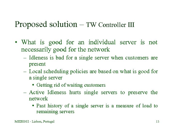Proposed solution – TW Controller III • What is good for an individual server